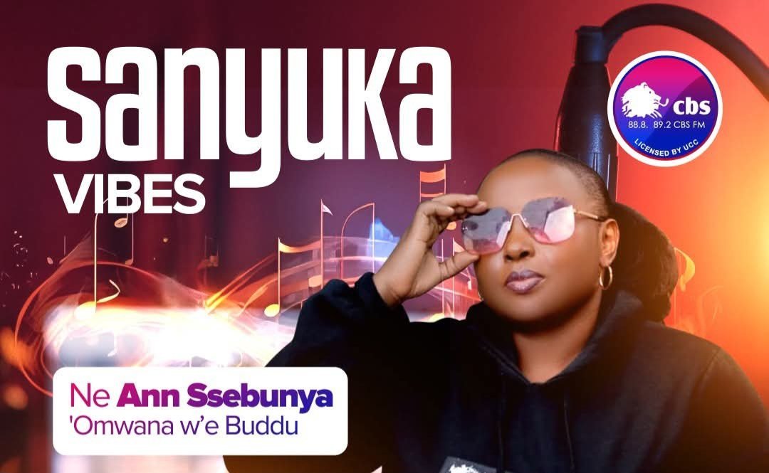 Ann Ssebunnya mu ppulogulamu Ssanyuka Vibes ku 88.8 CBS Fm – 6pm – 8pm